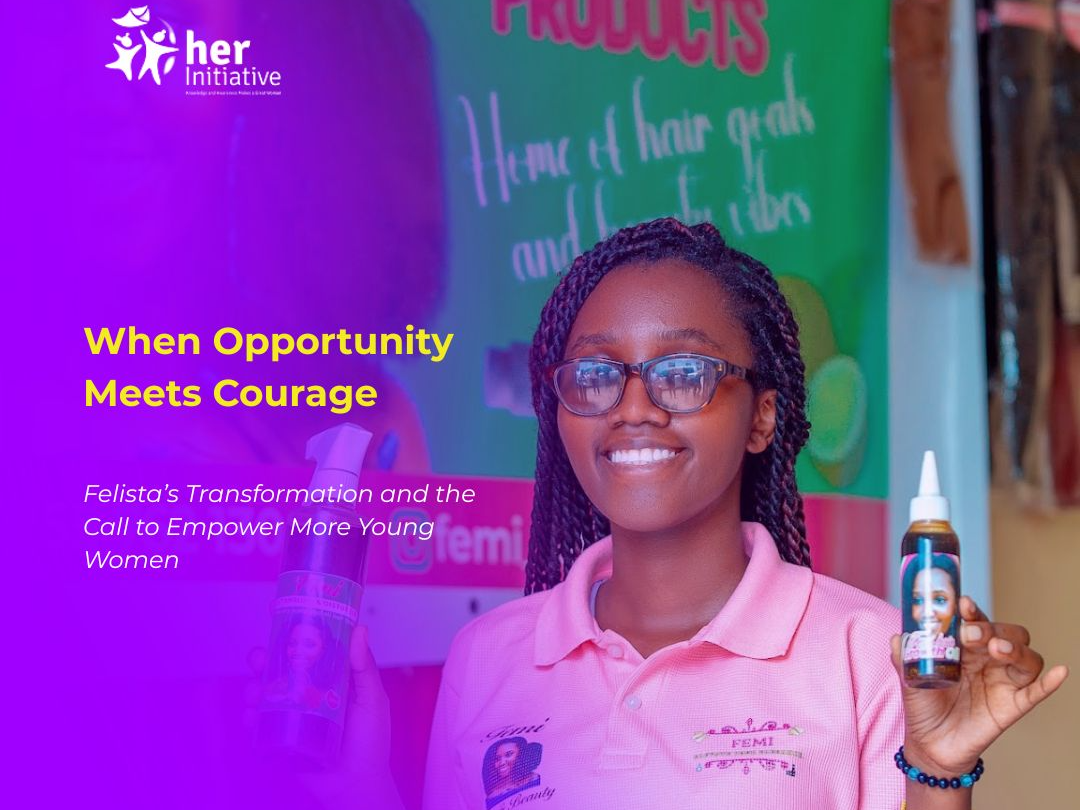 When Opportunity Meets Courage: Felista’s Transformation and the Call to Empower More Young Women